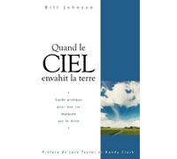 Bill Johnson When Heaven Invades Earth (French) (Tascabile)