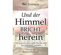 Bill Johnson When Heaven Invades Earth (German) (Tascabile)