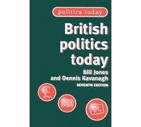 Bill Jones Dennis Kavanagh British Politics Today (Tascabile) Politics Today
