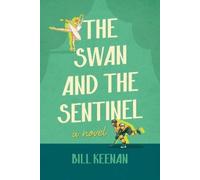 Bill Keenan The Swan and the Sentinel (Tascabile) (PRESALE 16/07/2026)