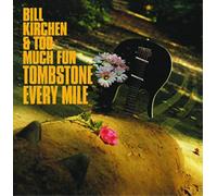 Bill Kirchen & Too Much Fun Tombstone Every Mile (CD) Album