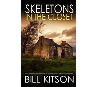 Bill Kitson SKELETONS IN THE CLOSET an absolutely addictive and hear (Tascabile)