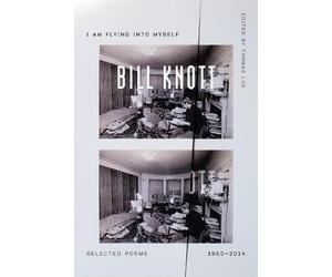 Bill Knott I Am Flying into Myself (Tascabile)