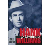 Bill Koon Hank Williams, So Lonesome (Tascabile)