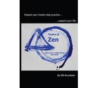 Bill Krumbein Twelve and Zen Where the 12 Steps Meet Zen Koans (Tascabile)