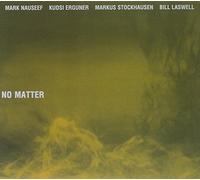 Bill Laswell - No Matter by Bill Laswell (2008-08-19)