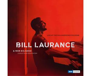 Bill Laurence & WDR Big Band Live at the Philharmonie Cologne (CD) Album