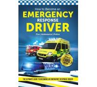 Bill Lavender How to Become an Emergency Response Driver: The Defini (Tascabile)