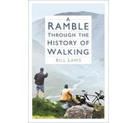 Bill Laws A Ramble Through the History of Walking (Tascabile)