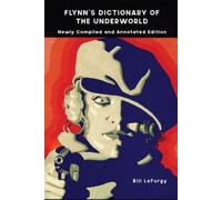 Bill Lefurgy Flynn's Dictionary of the Underworld (Tascabile)