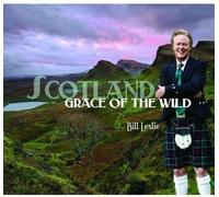 Bill Leslie - Scotland: Grace Of The Wild