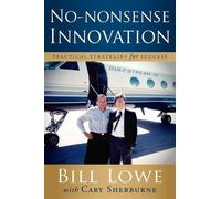 Bill Lowe Cary Sherburne No-Nonsense Innovation (Tascabile)