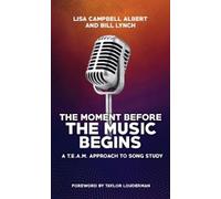 Bill Lynch MA Lisa Campbell Albert The Moment Before the Music Begi (Tascabile)