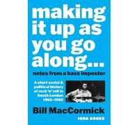 Bill MacCormick Making it up as you go along (Tascabile)