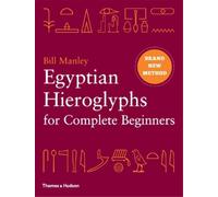 Bill Manley Egyptian Hieroglyphs for Complete Beginners (Copertina rigida)
