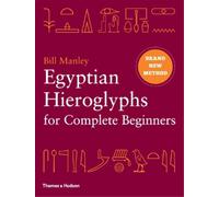 Bill Manley Egyptian Hieroglyphs for Complete Beginners (Copertina rigida)