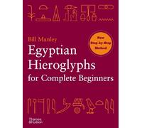 Bill Manley Egyptian Hieroglyphs for Complete Beginners (Tascabile)