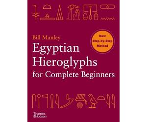Bill Manley Egyptian Hieroglyphs for Complete Beginners (Tascabile)