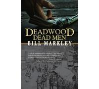 Bill Markley Deadwood Dead Men (Tascabile)