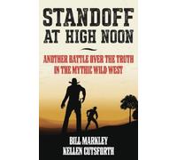 Bill Markley Kellen Cutsforth Standoff at High Noon (Copertina rigida)