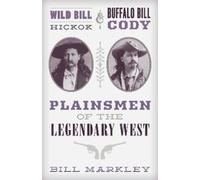 Bill Markley Wild Bill Hickok and Buffalo Bill Cody (Tascabile)