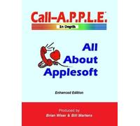 Bill Martens Brian Wiser All About Applesoft: Enhanced Edition (Tascabile)