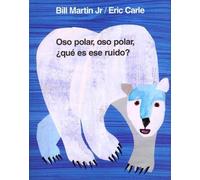 Bill Martin Oso Polar, Oso Polar, ¿Qué Es Ese Ruido? (Copertina rigida)