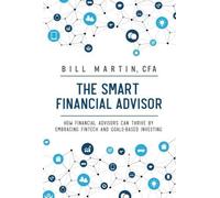 Bill Martin The Smart Financial Advisor (Copertina rigida)