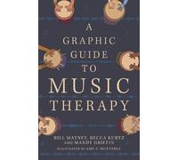 Bill Matney Mandy Griffin Becca Kurt A Graphic Guide to Music Therap (Tascabile)