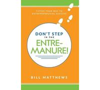 Bill Matthews Don't Step in the Entremanure (Tascabile)