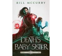 Bill McCurry Death's Baby Sister (Tascabile)