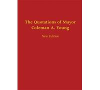 Bill McGraw The Quotations of Mayor Coleman a. Young (Tascabile)