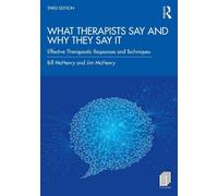 What Therapists Say and Why They Say It: Effective Therapeutic Responses and Techniques