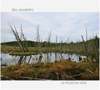 Bill McHenry La Peur Du Vide - Bill McHenry (CD)