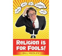 Bill Medley Religion is for Fools (Revised 2013) (Tascabile)