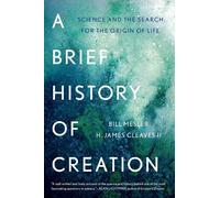 Bill Mesler H. James Cleaves A Brief History of Creation (Tascabile)