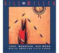 Bill Miller Loon, Mountain and Moon: Native American Flute Songs (CD) Album