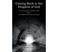 Bill Mitchell Coming Back to the Kingdom of God (Tascabile)