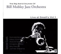 BILL MOBLEY JAZZ ORCHESTRA - Live At Small'S Vol.1