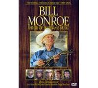 Bill Monroe - Father of Bluegrass, the