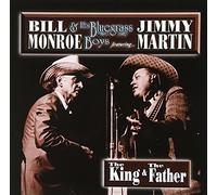 Bill Monroe & the Bluegrass Bo - King & the Father