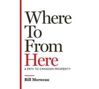 Bill Morneau Where To from Here (Copertina rigida)