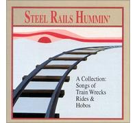 Bill Morris - Steel Rails Hummin' -- Railroad Music and Train Songs