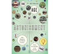 Bill Morris The Age of Astonishment (Copertina rigida)
