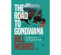 Bill Morris The Road to Gondwana (Copertina rigida)