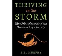 Bill Murphy Thriving in the Storm (Copertina rigida)