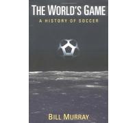 Bill Murray The World's Game (Tascabile) Illinois History of Sports