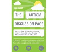 Bill Nason The Autism Discussion Page on anxiety, behavior, school, (Tascabile)