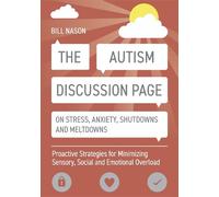 Bill Nason The Autism Discussion Page on Stress, Anxiety, Shutdowns (Tascabile)