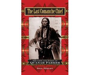 Bill Neeley The Last Comanche Chief (Copertina rigida)